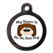 PS Pet Tags - My Name Is No, No Bad Dog Pet ID Tag