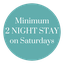 2 Night Minimum Stay on Saturdays