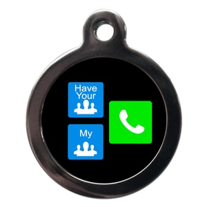 Have Your People Call My People Dog ID Tag