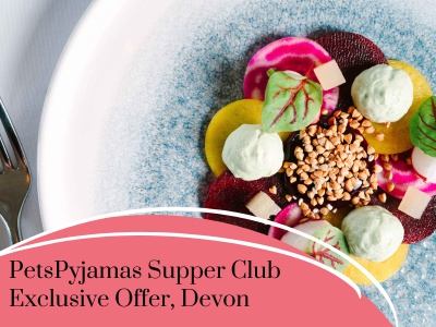 PetsPyjamas Supper Club Exclusive Offer, Devon