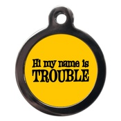 PS Pet Tags - My Name Is Trouble Dog ID Tag