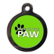 PS Pet Tags - Talk To The Paw Dog ID Tag