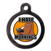 PS Pet Tags - I Hate Mornings Dog ID Tag